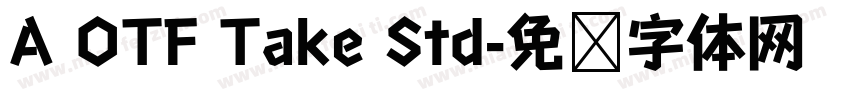 A OTF Take Std字体转换